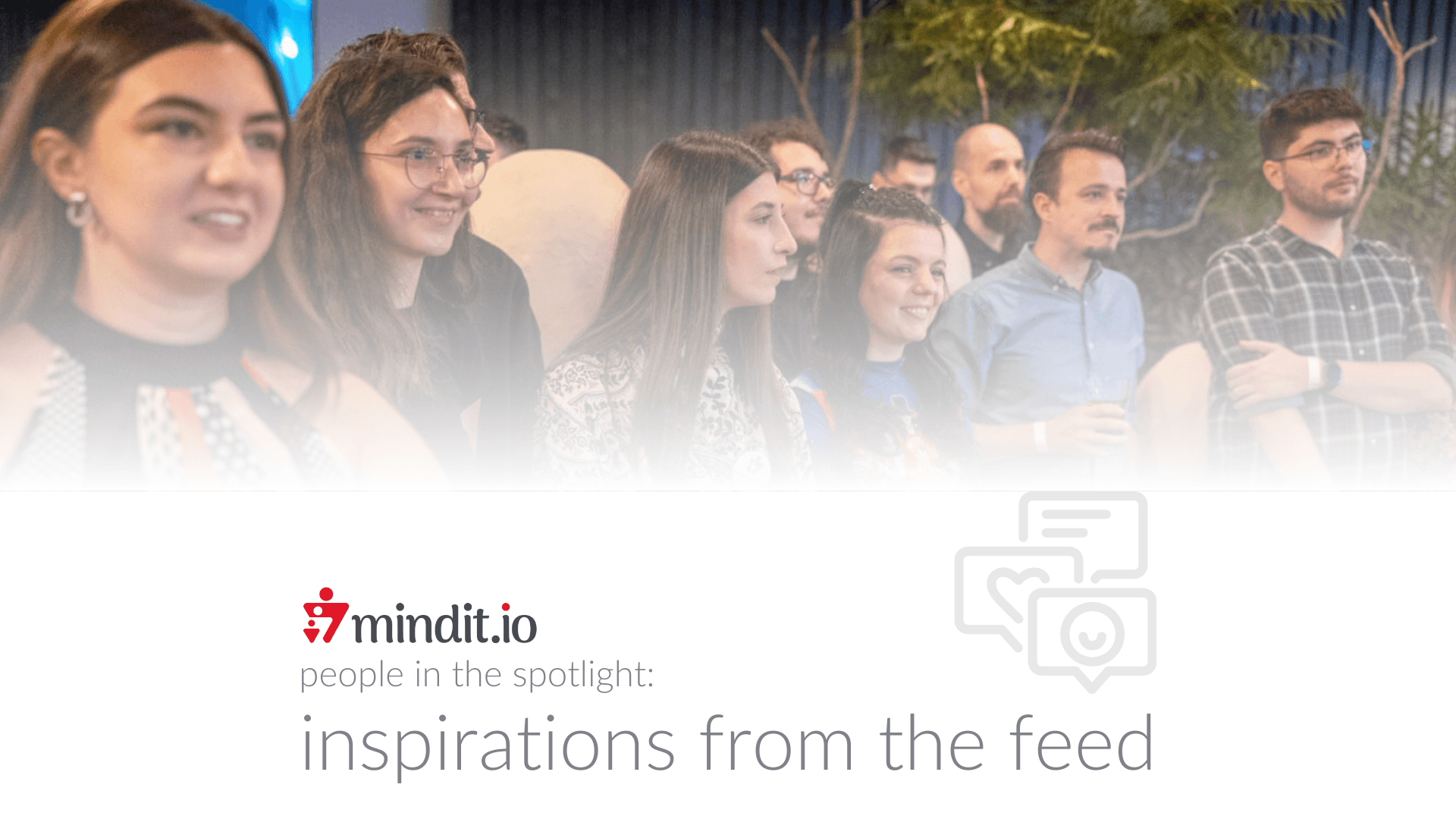 mindit.io People in the Spotlight: Inspirations from the Feed; March